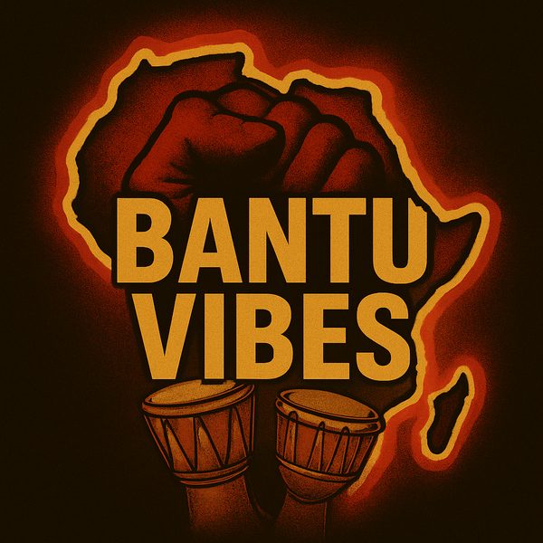 Bantu vibes